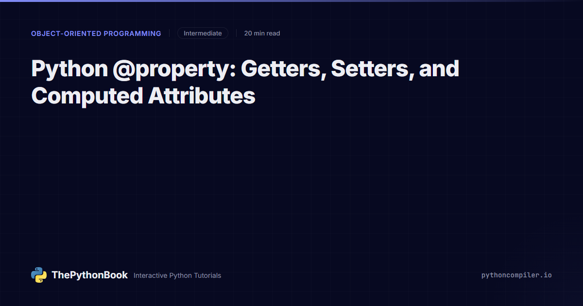 Python @property: Getters, Setters, and Computed Attributes | PythonBook.io